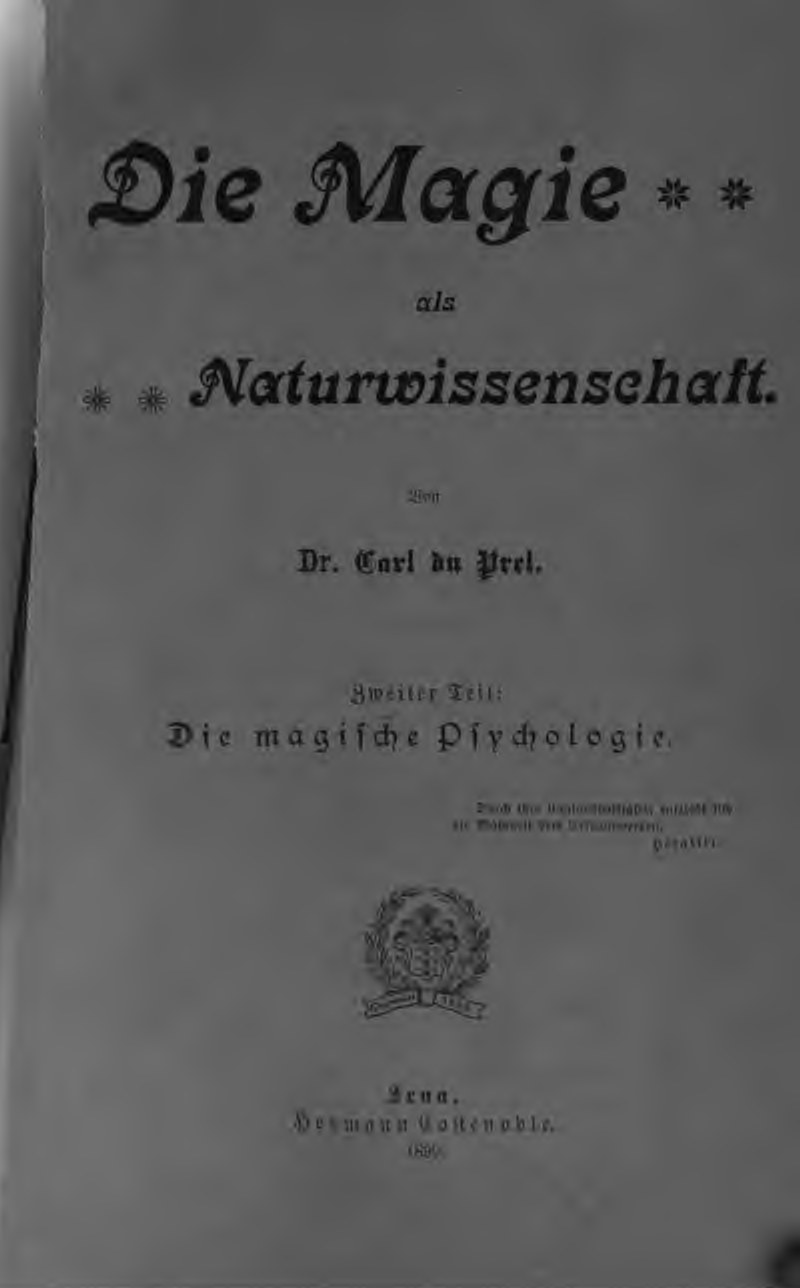 The paper cover of the 1899 printing: Die Magie als Naturwissenschaft in decorative lettering with small stars, then in Fraktur von Dr. Carl du Prel, Zweiter Teil: Die magische Psychologie, the Heraclitus motto, the publisher’s device, and Jena, Hermann Costenoble, 1899