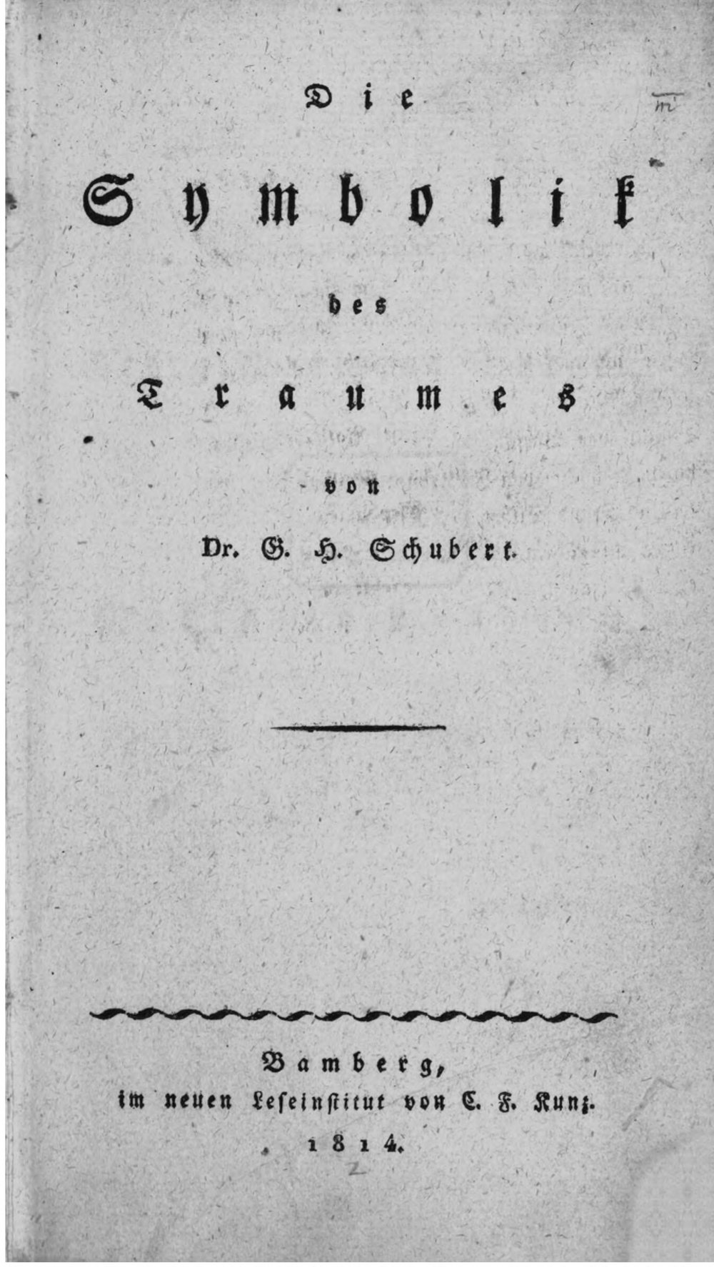 The title page of the 1814 printing, in Fraktur: Die Symbolik des Traumes, von Dr. G. H. Schubert, Bamberg, im neuen Leseinstitut von C. F. Kunz, 1814